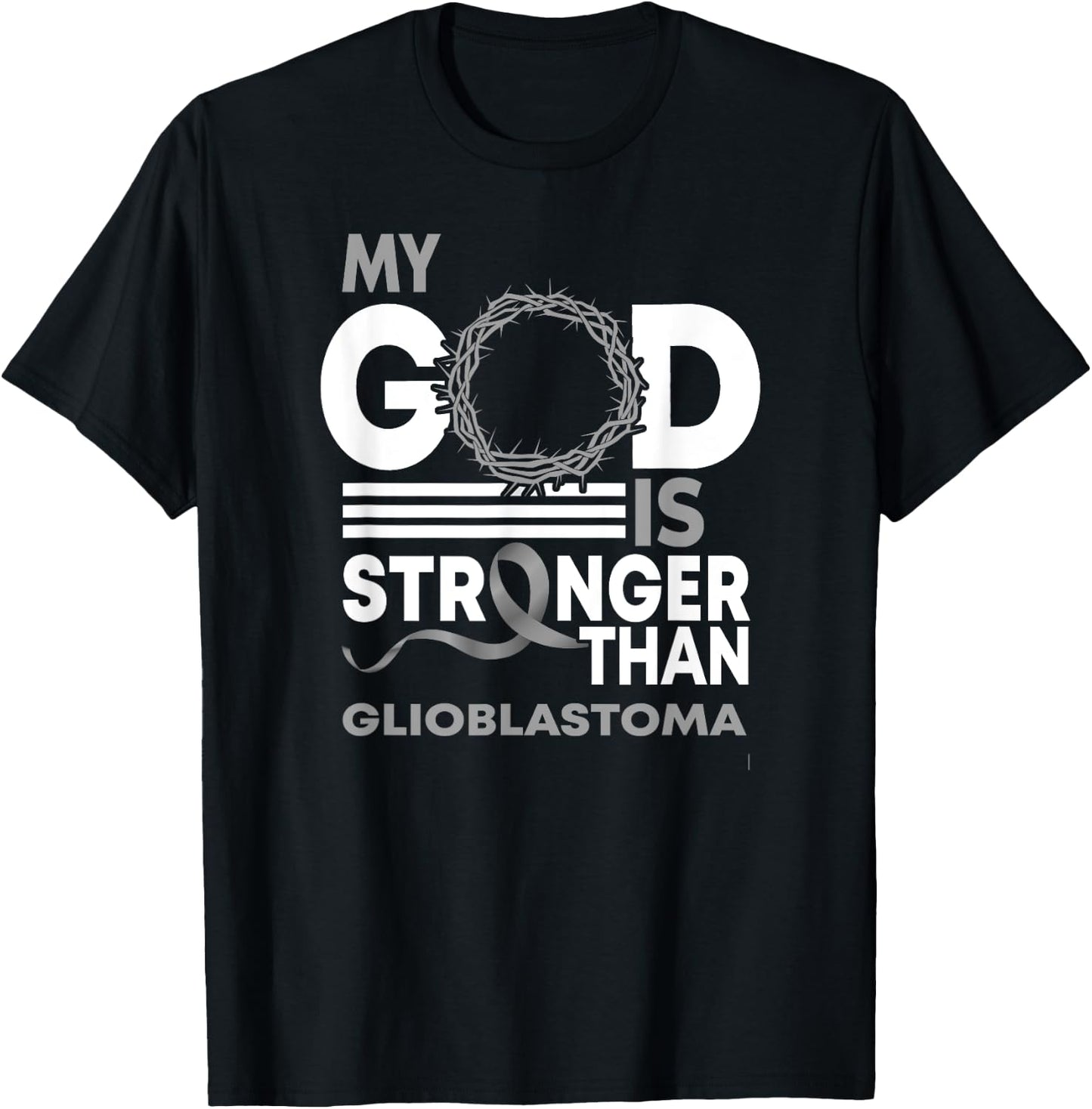 My God Is Stronger Than Glioblastoma Awareness Ribbon T-Shirt - T-Shirt | Black