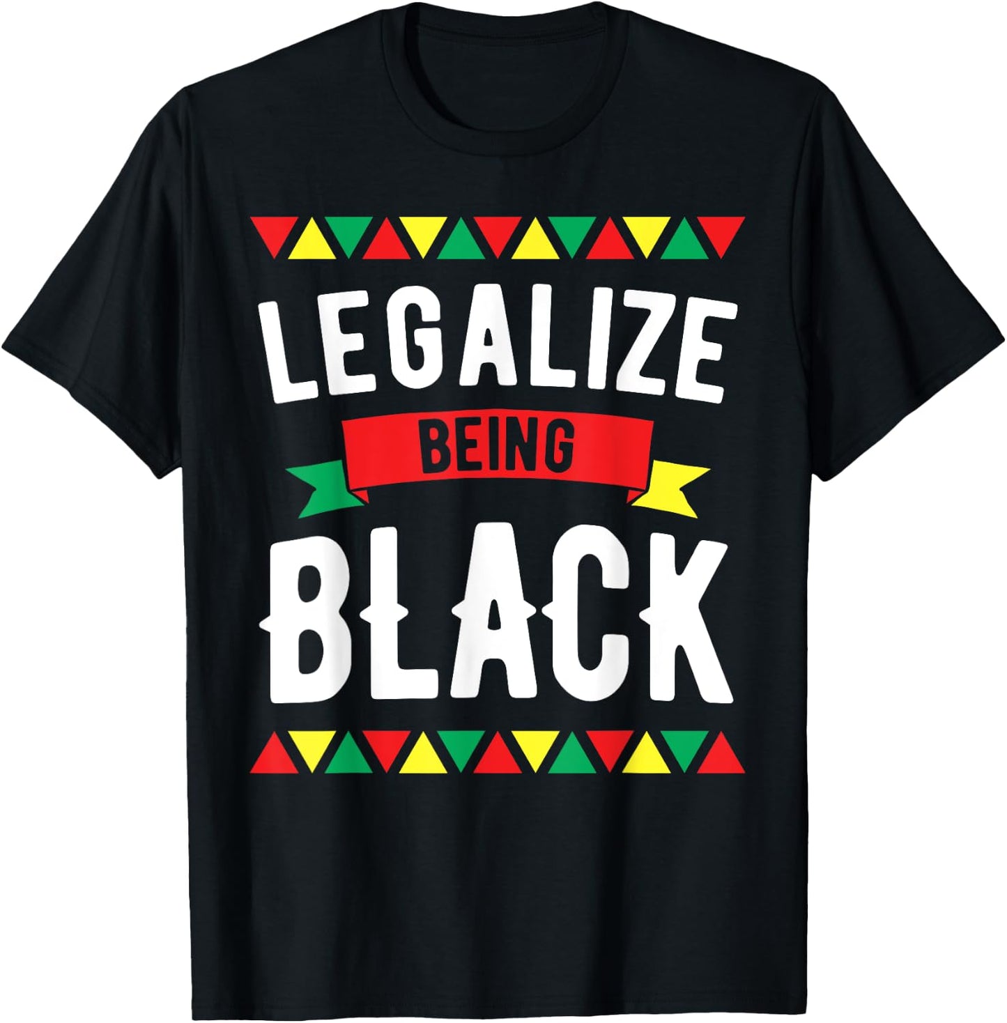 Legalize Being Black History Month African American Roots T-Shirt - T-Shirt | Black