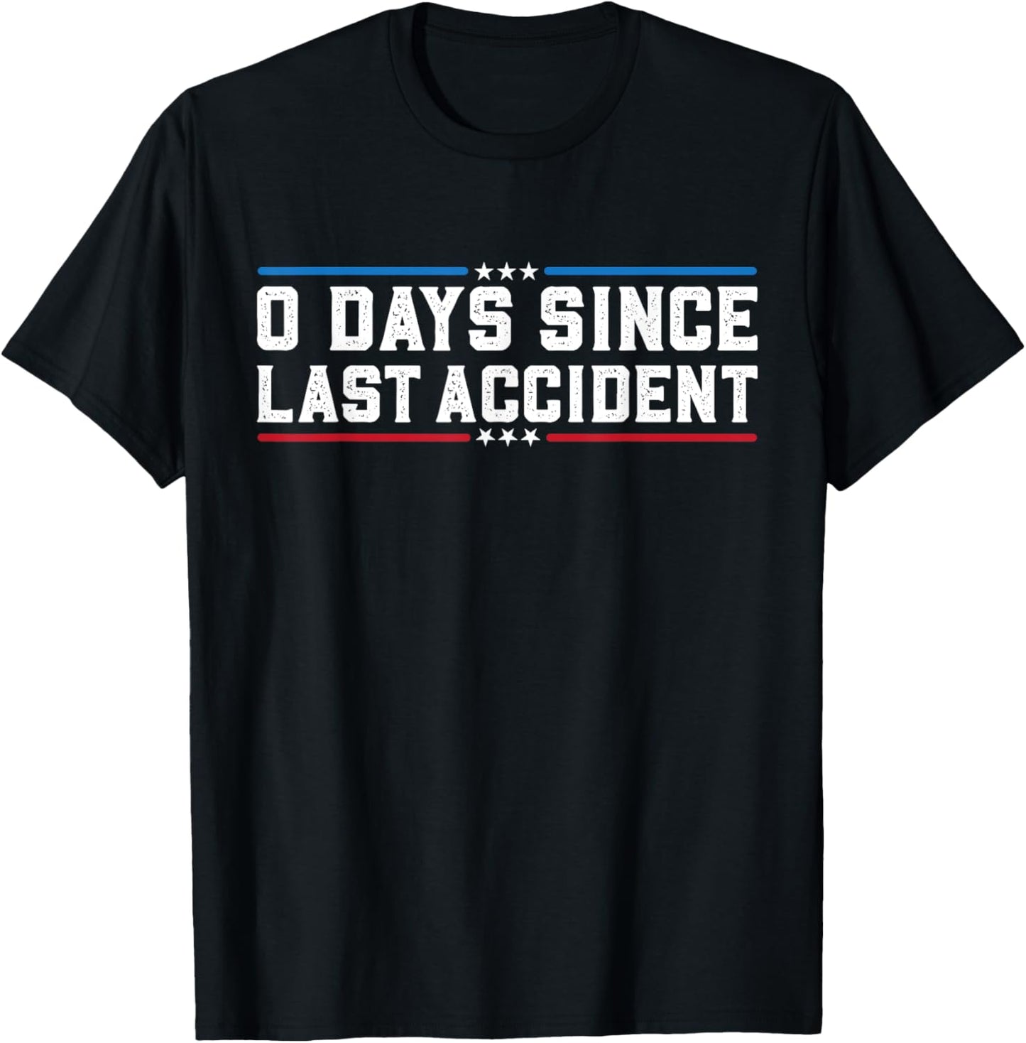 0 Days Since Last Accident Funny Accident Prone Surgery T-Shirt - T-Shirt | Black