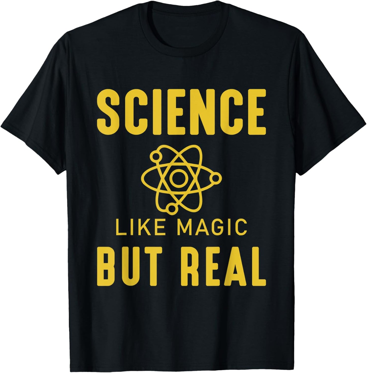 Science Like Magic But Real - Great Science Lover Gift T-Shirt - T-Shirt | Black