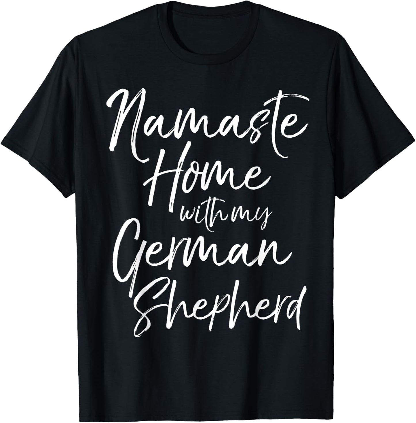 Yoga Pun Dog Owner Gift Namaste Home with My German Shepherd T-Shirt - T-Shirt | Black