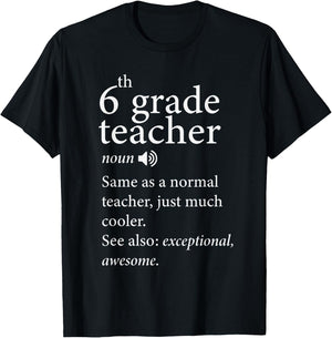 6th grade teacher noun same as a normal teacher, just much Men Women T-Shirt - T-Shirt | Black