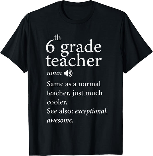 6th grade teacher noun same as a normal teacher, just much Men Women T-Shirt - T-Shirt | Black