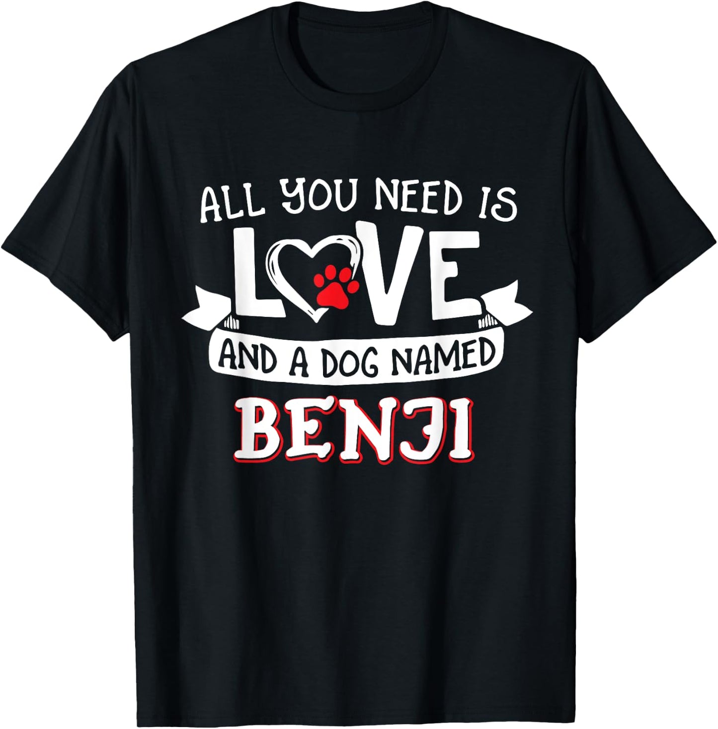All you need is love and a dog named Benji small large Women T-Shirt - T-Shirt | Black
