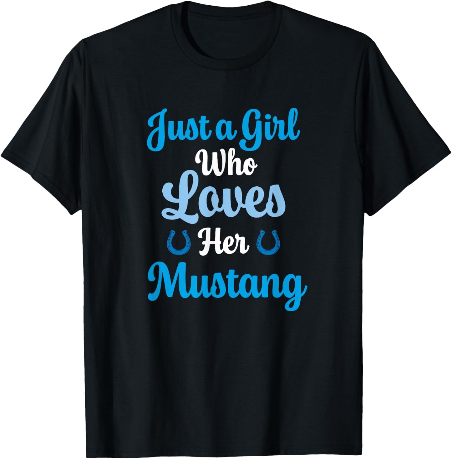 Just a Girl Who Loves Her Mustang Horse T-Shirt - T-Shirt | Black