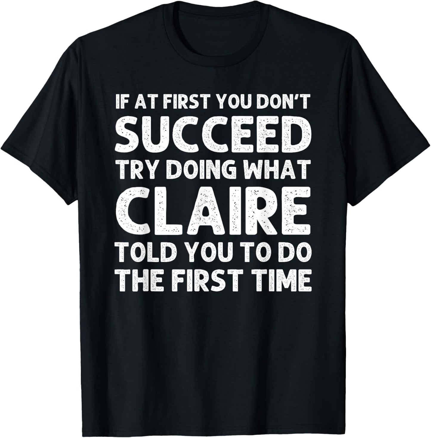 Custom Girl Mom Wife Women Aunt Name Gifts CLAIRE Name Personalized Birthday Funny Christmas Joke T-Shirt - T-Shirt | Black