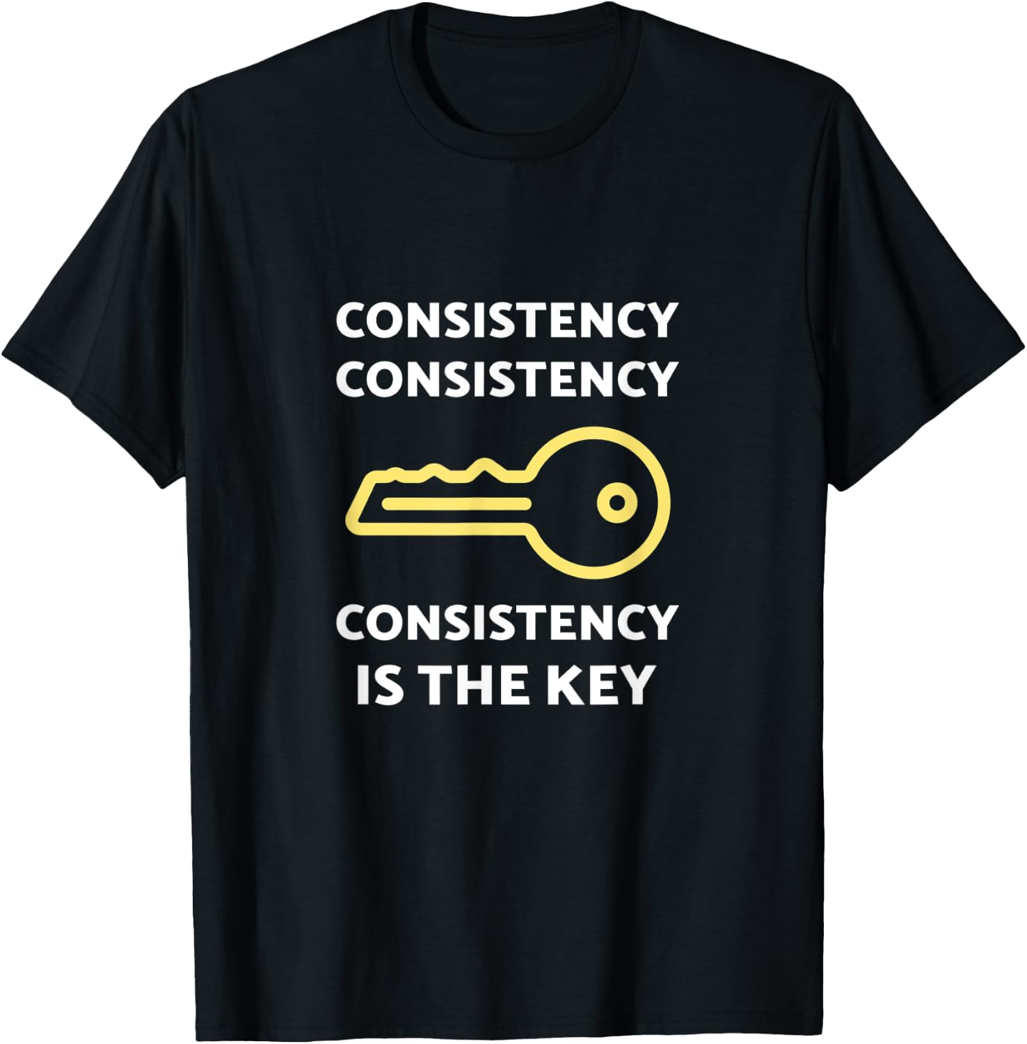 Consistency Is The Key T-Shirt - T-Shirt | Black