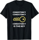 Consistency Is The Key T-Shirt - T-Shirt | Black
