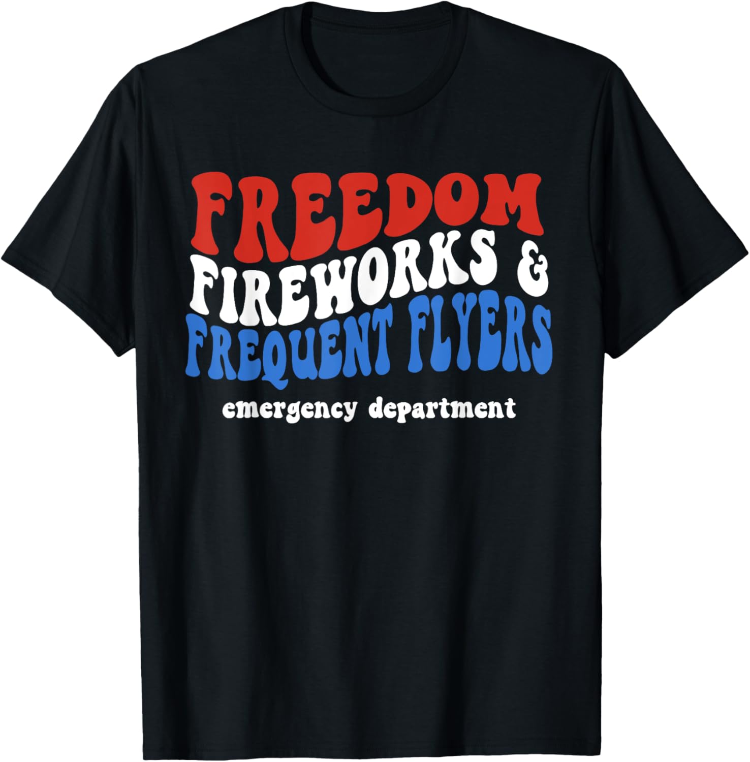 Freedom Fireworks Frequent Flyers Emergency Department T-Shirt - T-Shirt | Black