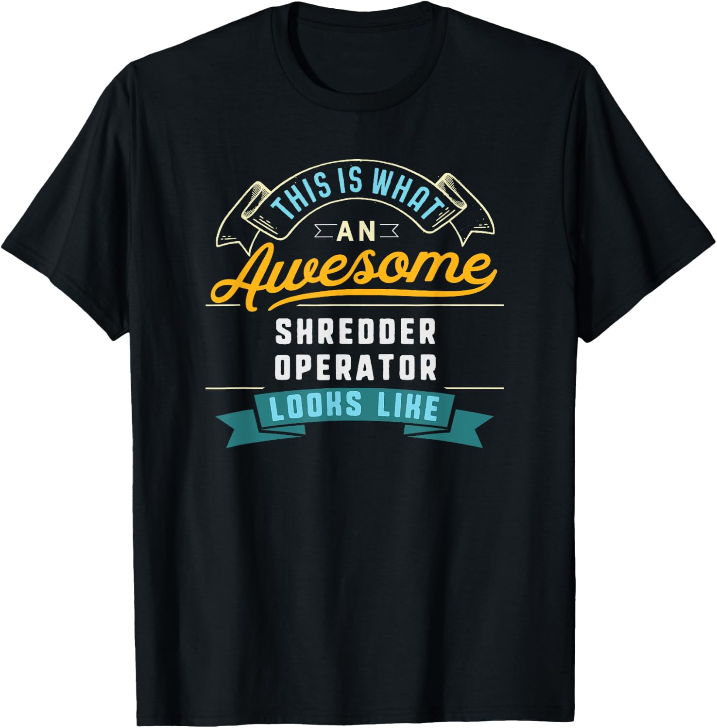 Funny Shredder Operator Shirt Awesome Job Occupation T-Shirt - T-Shirt | Black