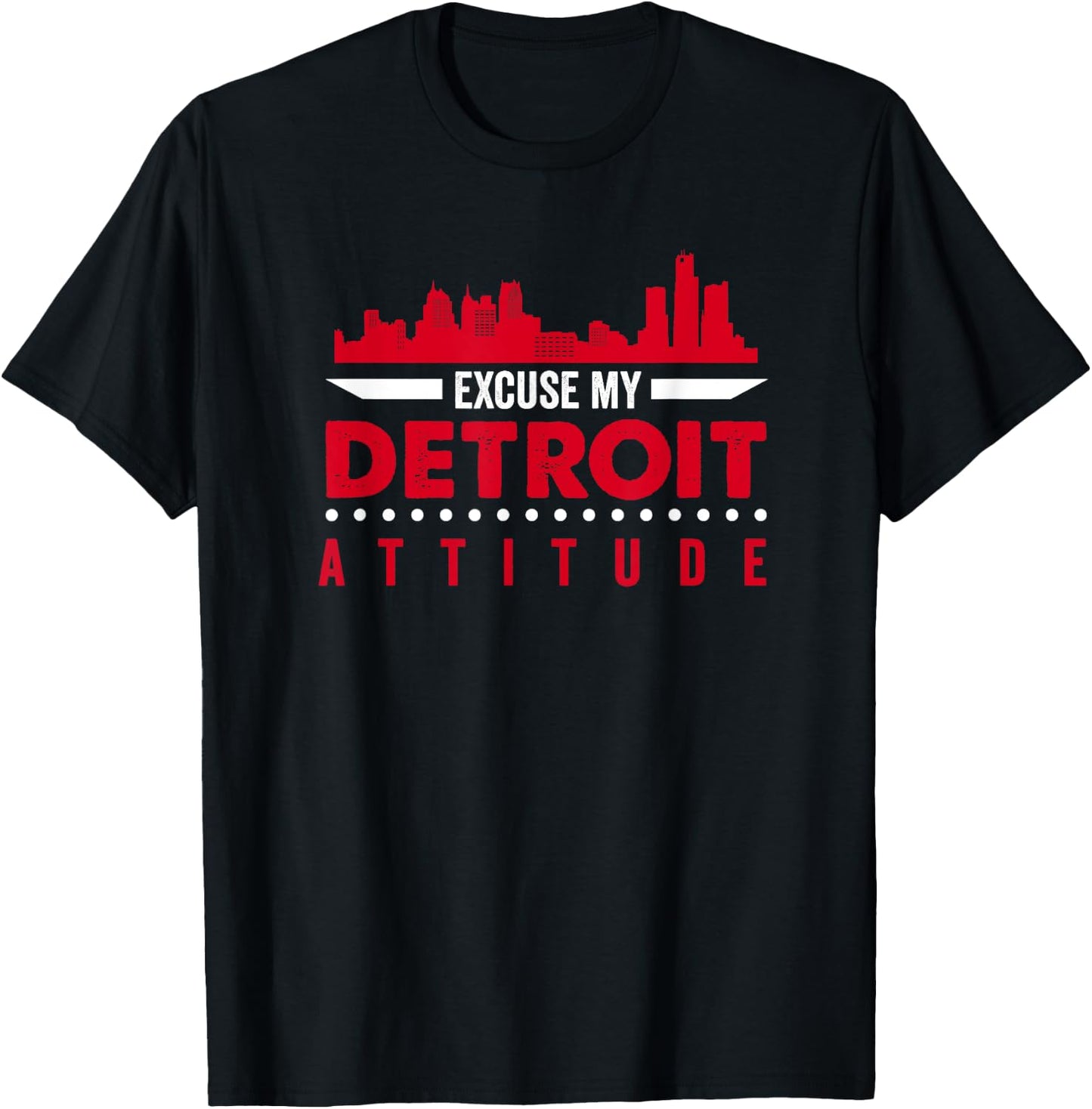Excuse My Detroit Attitude Warning Michigan USA City Street T-Shirt - T-Shirt | Black