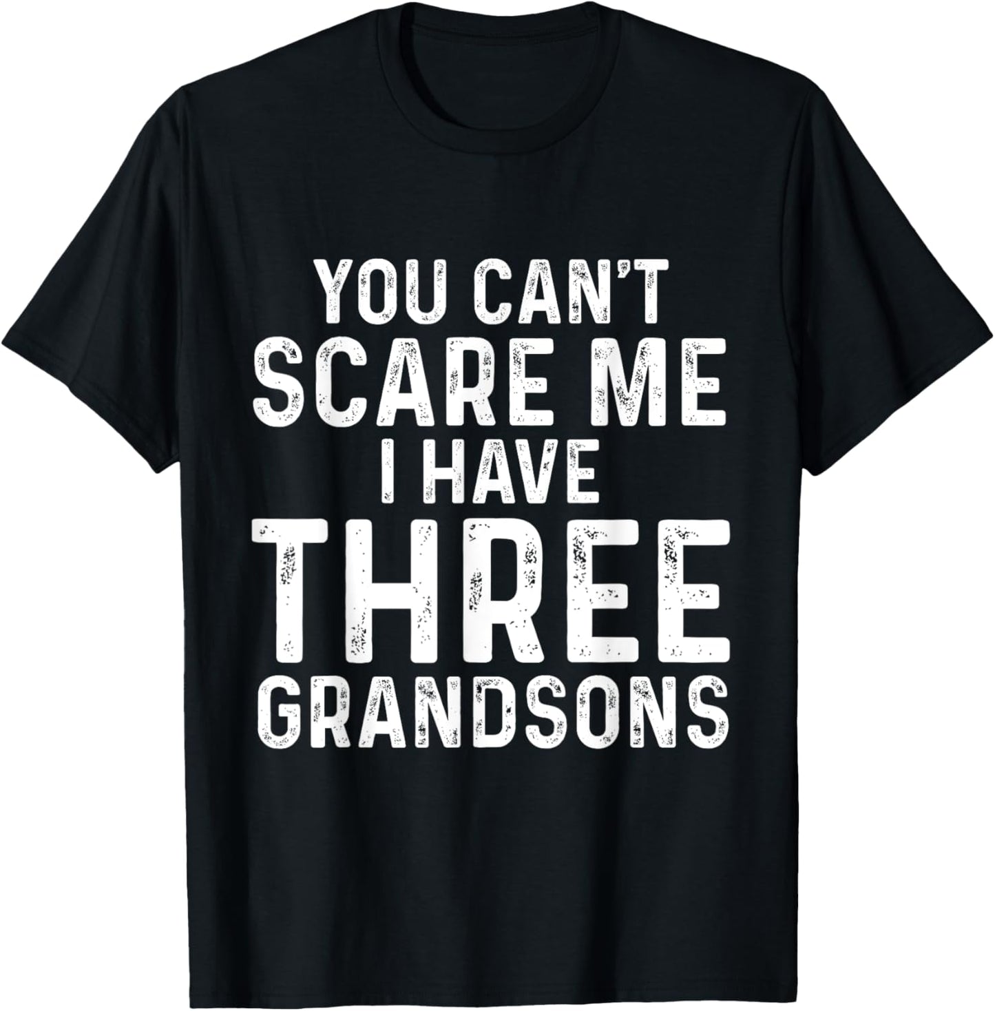 You Can't Scare Me I Have Three Grandsons Funny Grandma T-Shirt - T-Shirt | Black