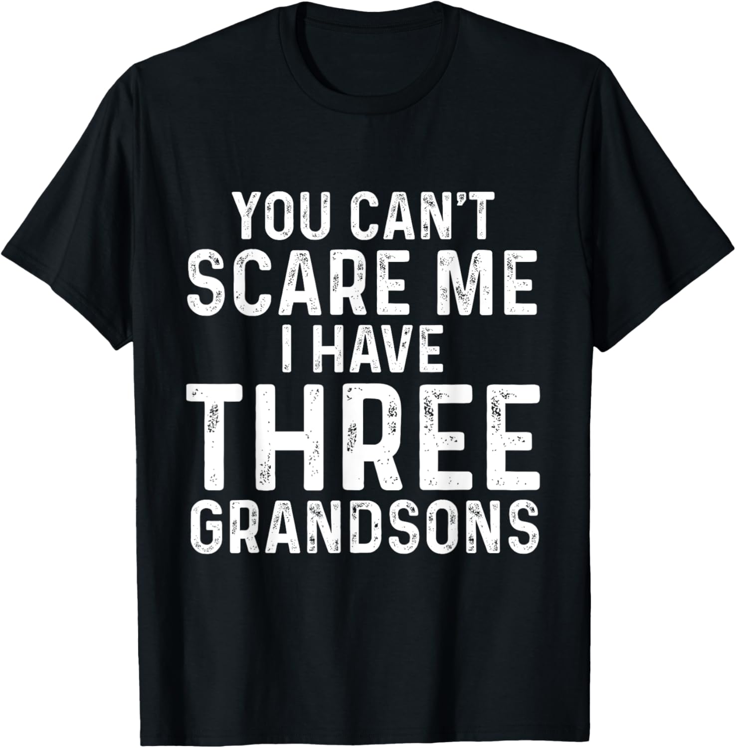 You Can't Scare Me I Have Three Grandsons Funny Grandma T-Shirt - T-Shirt | Black