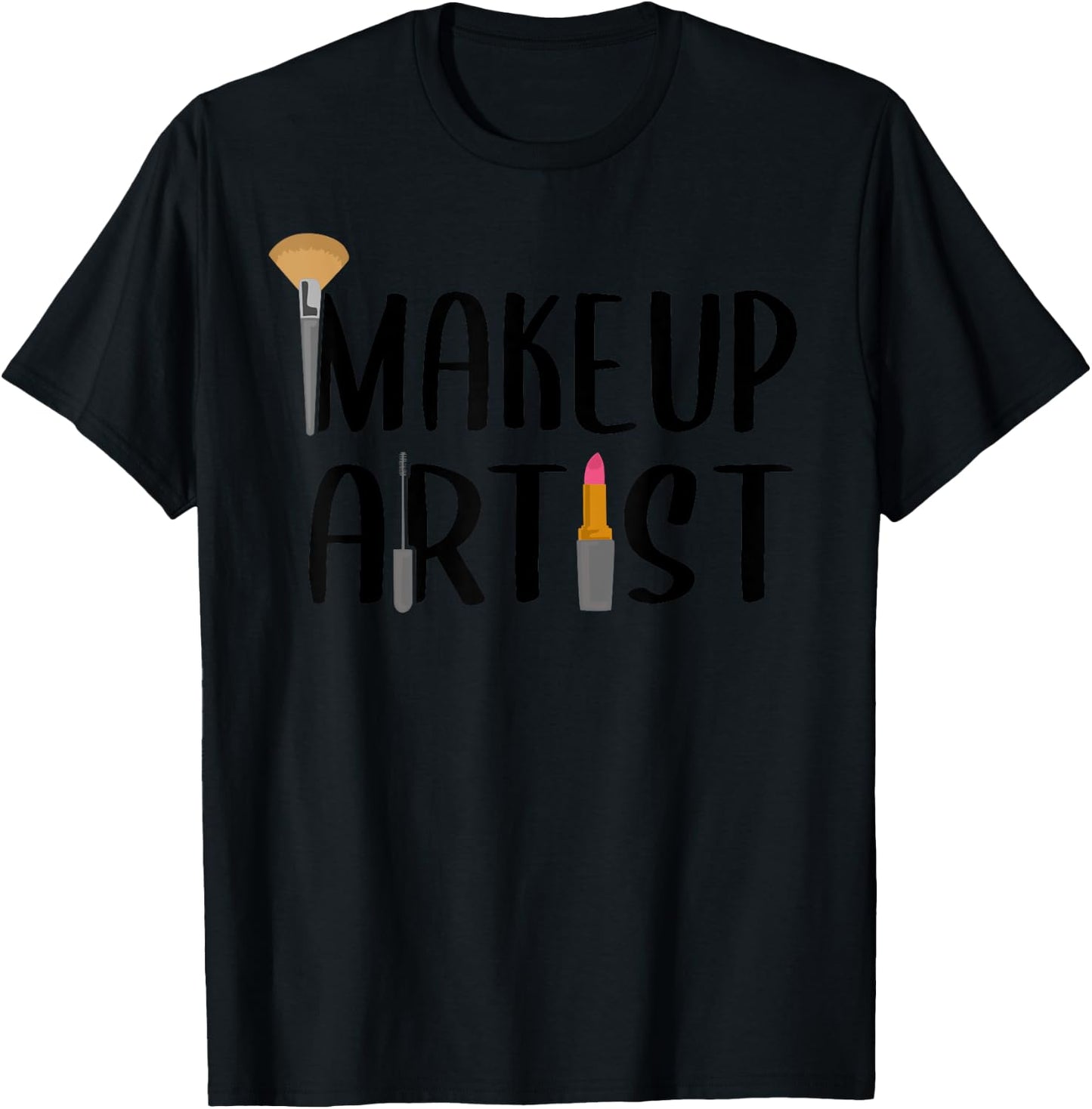 Funny Makeup Artist Gift Beautician Cosmetic Lover T-Shirt - T-Shirt | Black