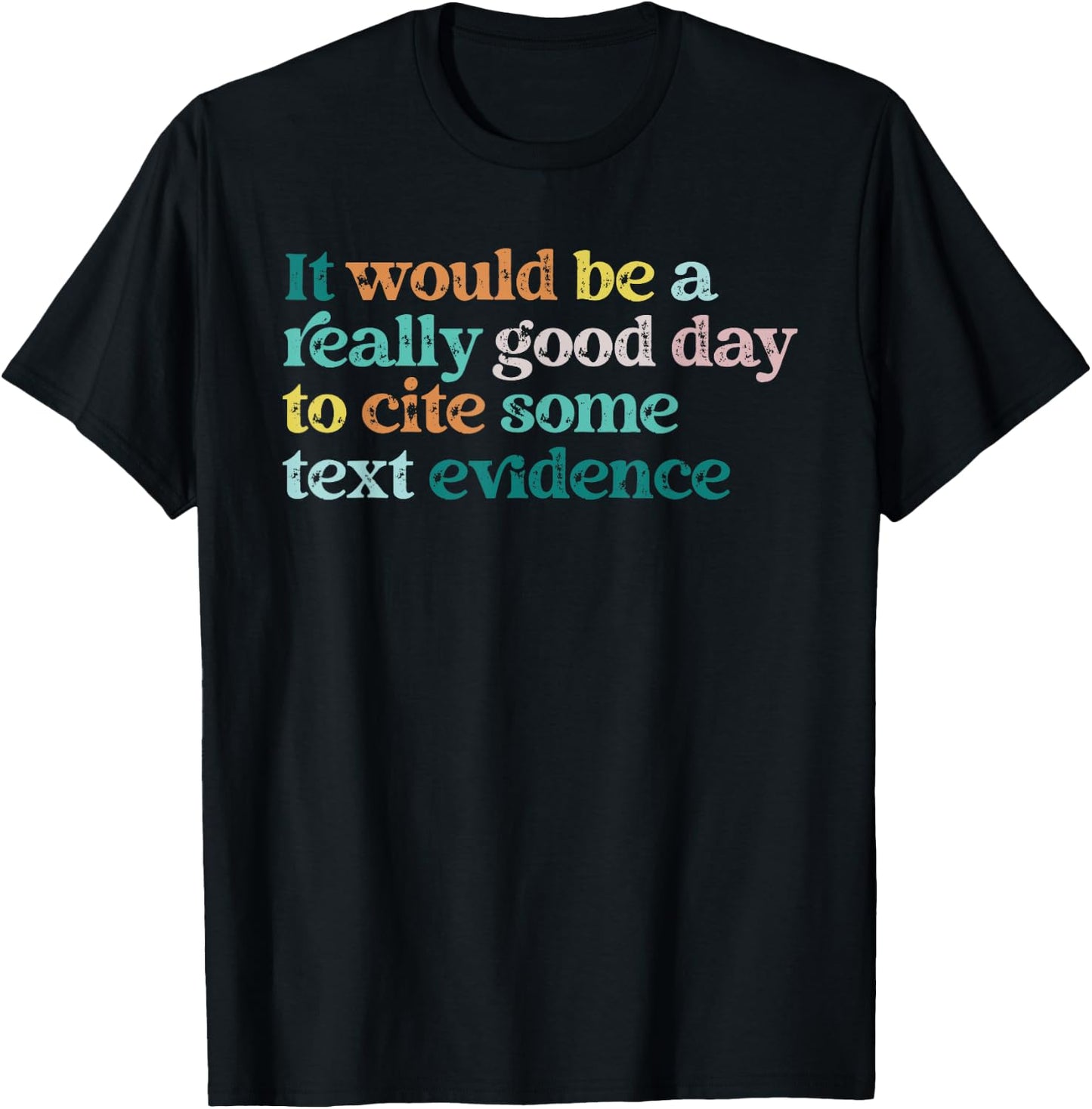 Prove It Text Funny Cite Your Evidence For Student Teachers T-Shirt - T-Shirt | Black