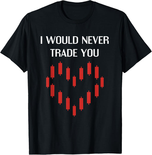 I Would Never Trade You Crypto Bitcoin Lover Funny Valentine T-Shirt - T-Shirt | Black