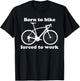 Funny Cycling Road Bike Gift Born To Bike T-Shirt - T-Shirt | Black