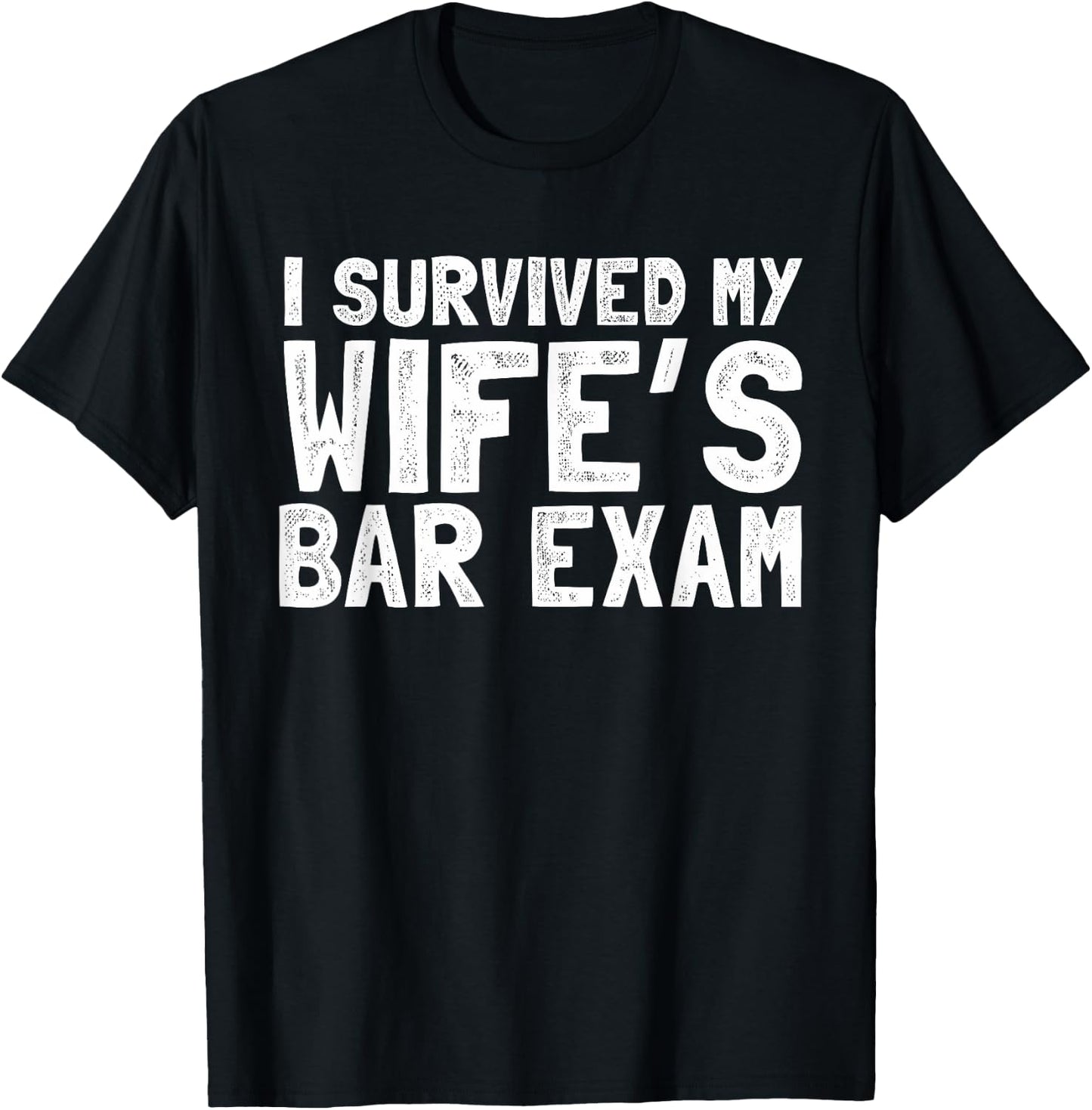 Survived my wife's bar exam husband Gift graduation T-Shirt - T-Shirt | Black