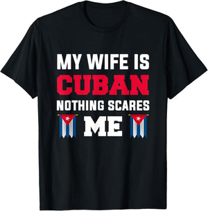 My wife is cuban nothing scares me T-Shirt - T-Shirt | Black