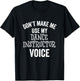 Dance Instructor Gift Teacher Dancing Funny Voice Loud T-Shirt - T-Shirt | Black