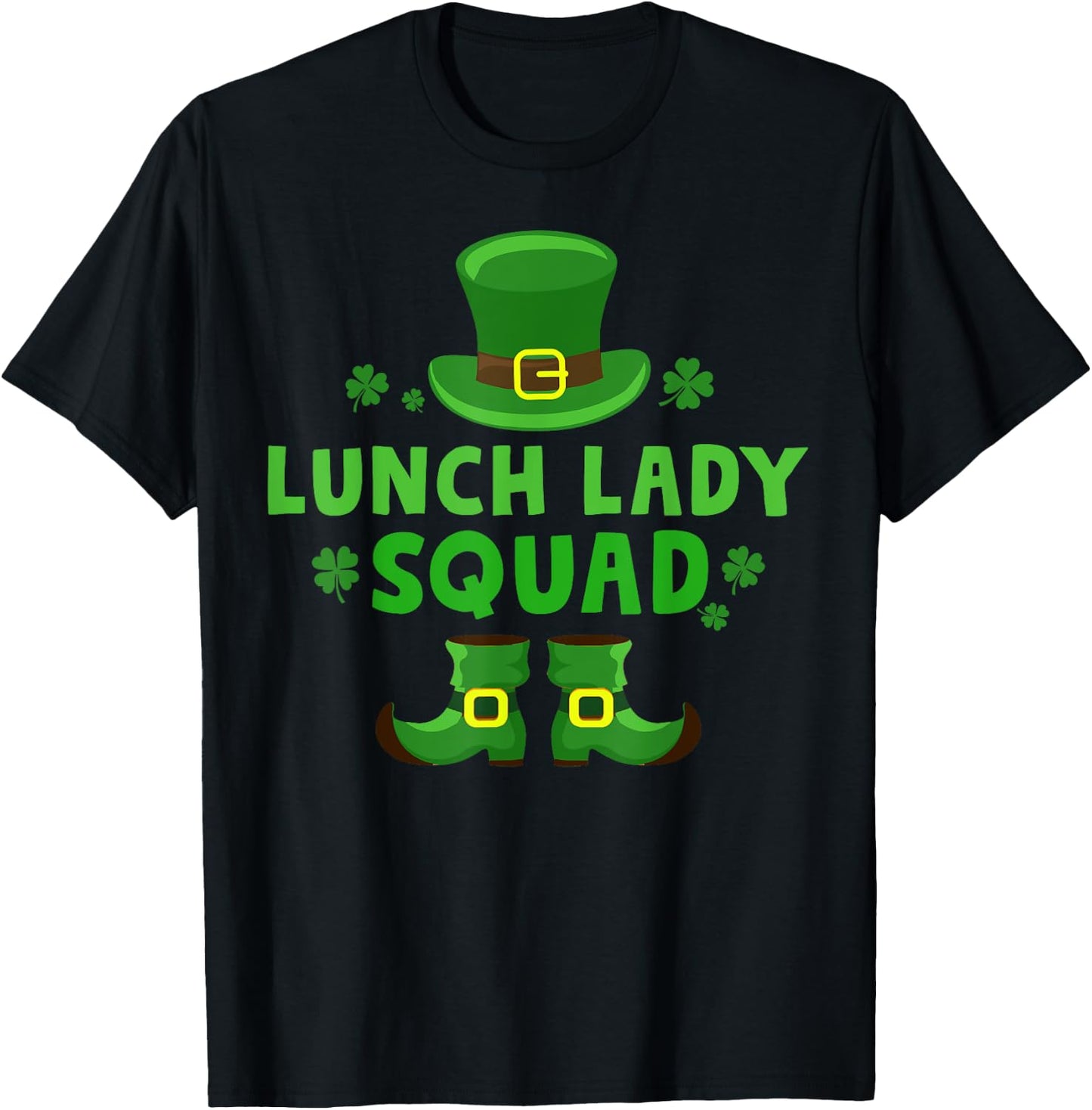 Lunch Lady Squad Happy St Patrick's Day Leprechaun Gifts T-Shirt - T-Shirt | Black