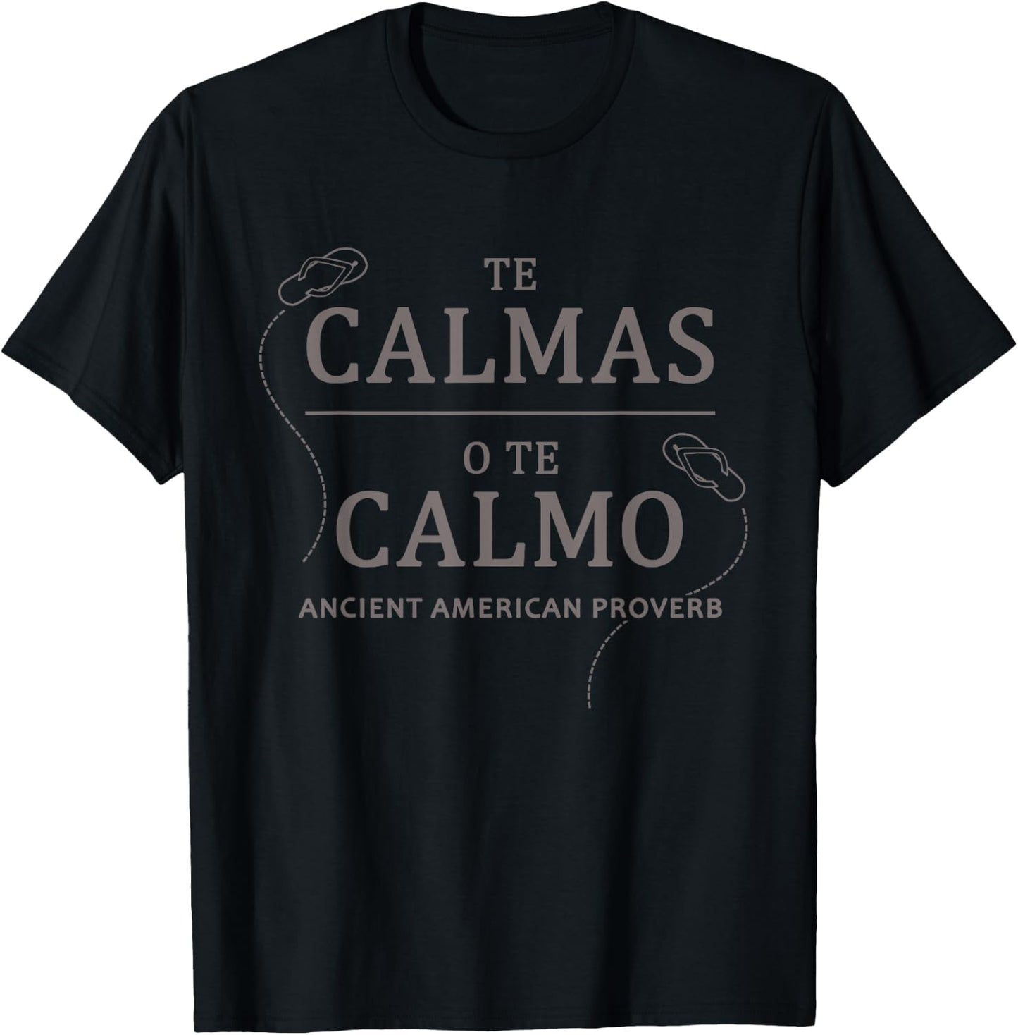 Te Calmas O Te Calmo Funny Spanish Speaker Gift Men Women T-Shirt - T-Shirt | Black