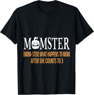 Mother Momster What Happens To Mom After She Counts To Three T-Shirt - T-Shirt | Black