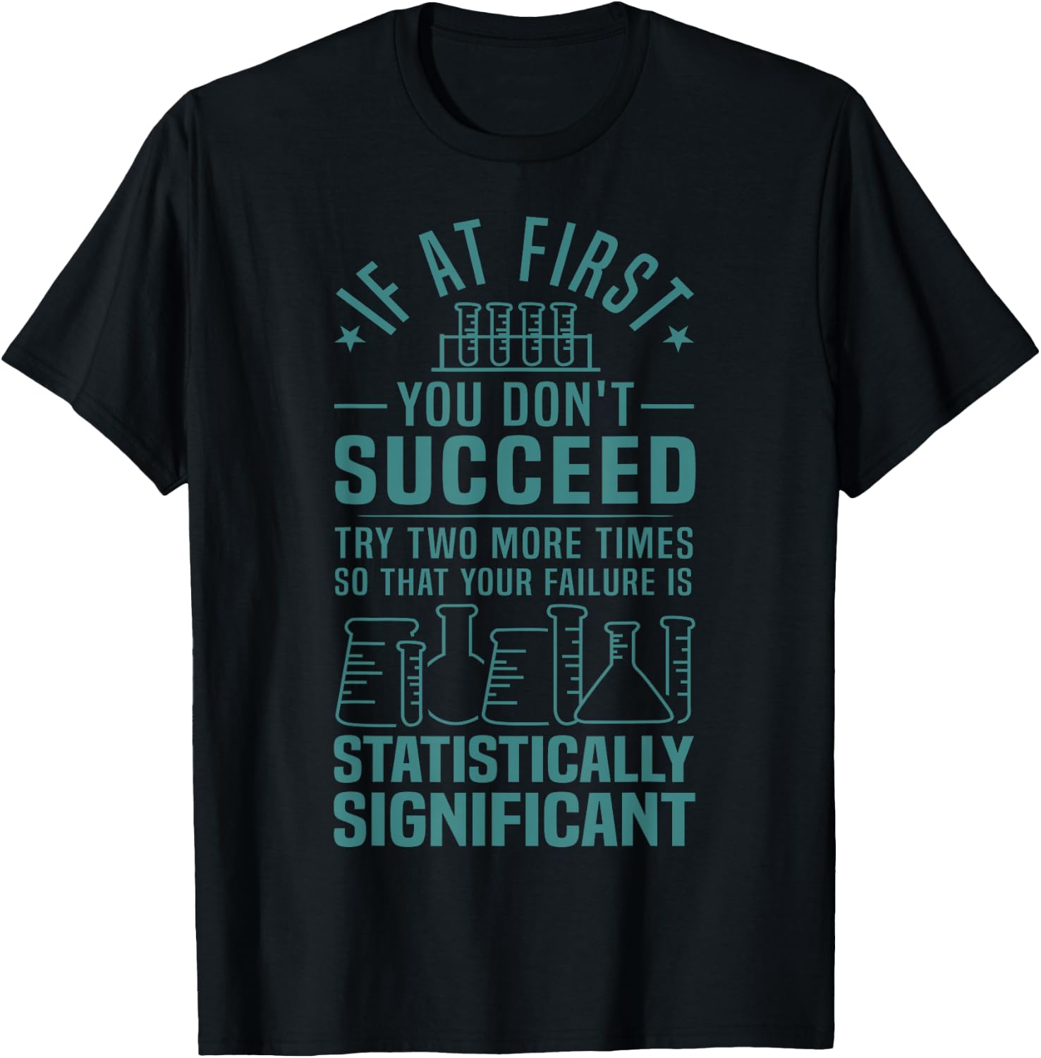 Cool Scientific Experiment Lovers Humor Designs -Adults Funny Statistics Science Pun Gift Black Small T-Shirt - T-Shirt | Black