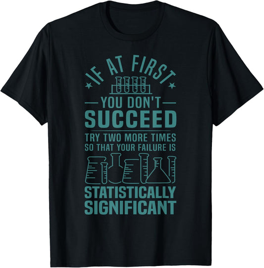 Cool Scientific Experiment Lovers Humor Designs -Adults Funny Statistics Science Pun Gift Black Small T-Shirt - T-Shirt | Black