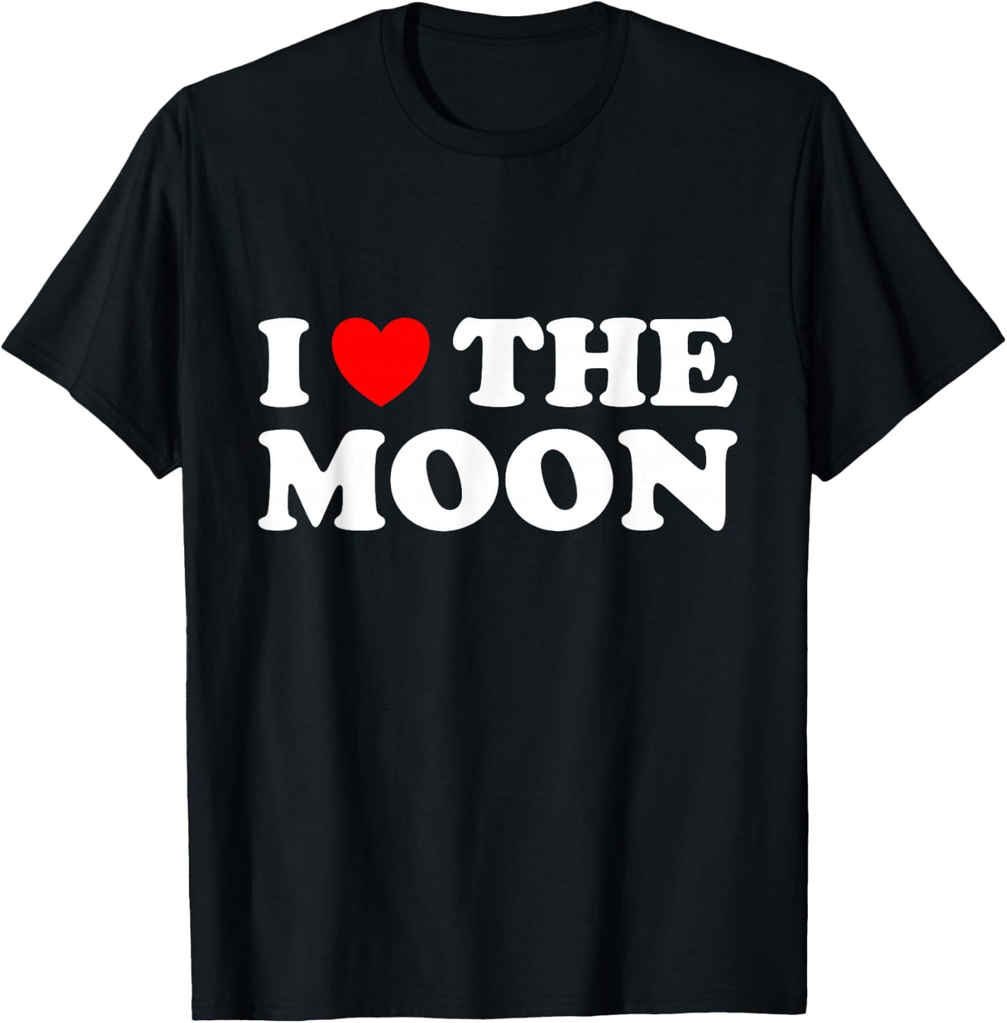 I Love The Moon T-Shirt - T-Shirt | Black