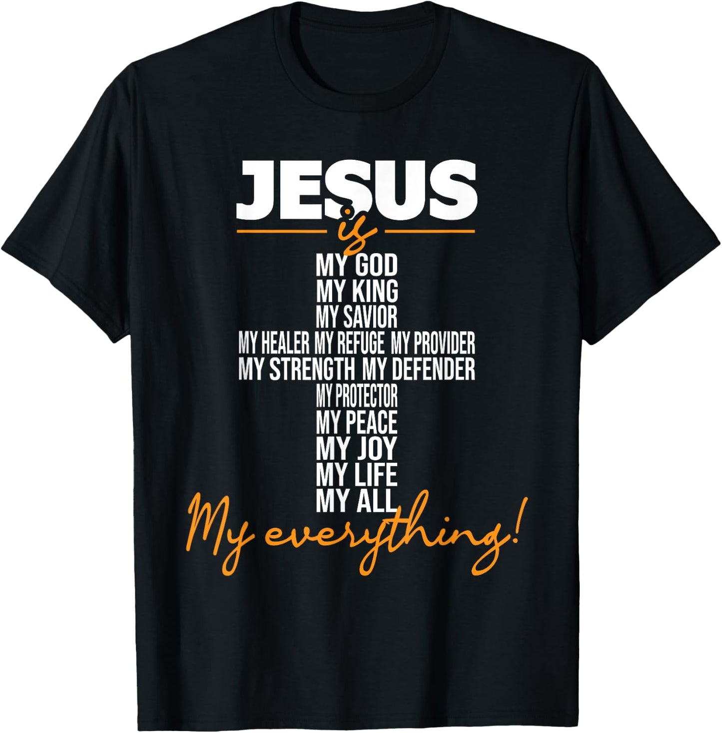 Jesus Is My Everything - Christian Religious Bible Church T-Shirt - T-Shirt | Black