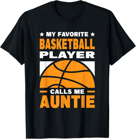 My Favorite Basketball Player Calls Me Auntie T-Shirt - T-Shirt | Black