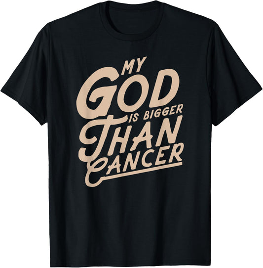 My God Is Bigger Than Cancer - Inspirational Christian Quote T-Shirt - T-Shirt | Black