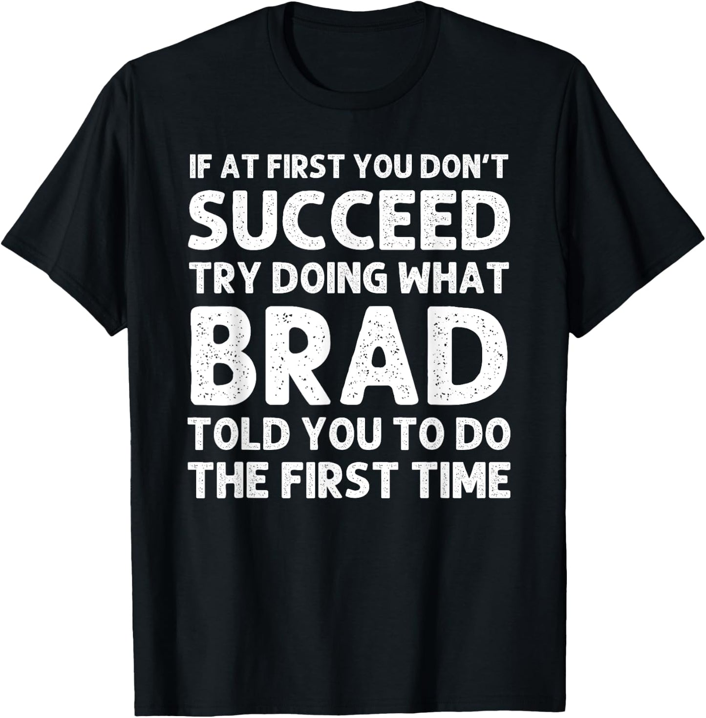BRAD Gift Name Personalized Birthday Funny Christmas Joke T-Shirt - T-Shirt | Black