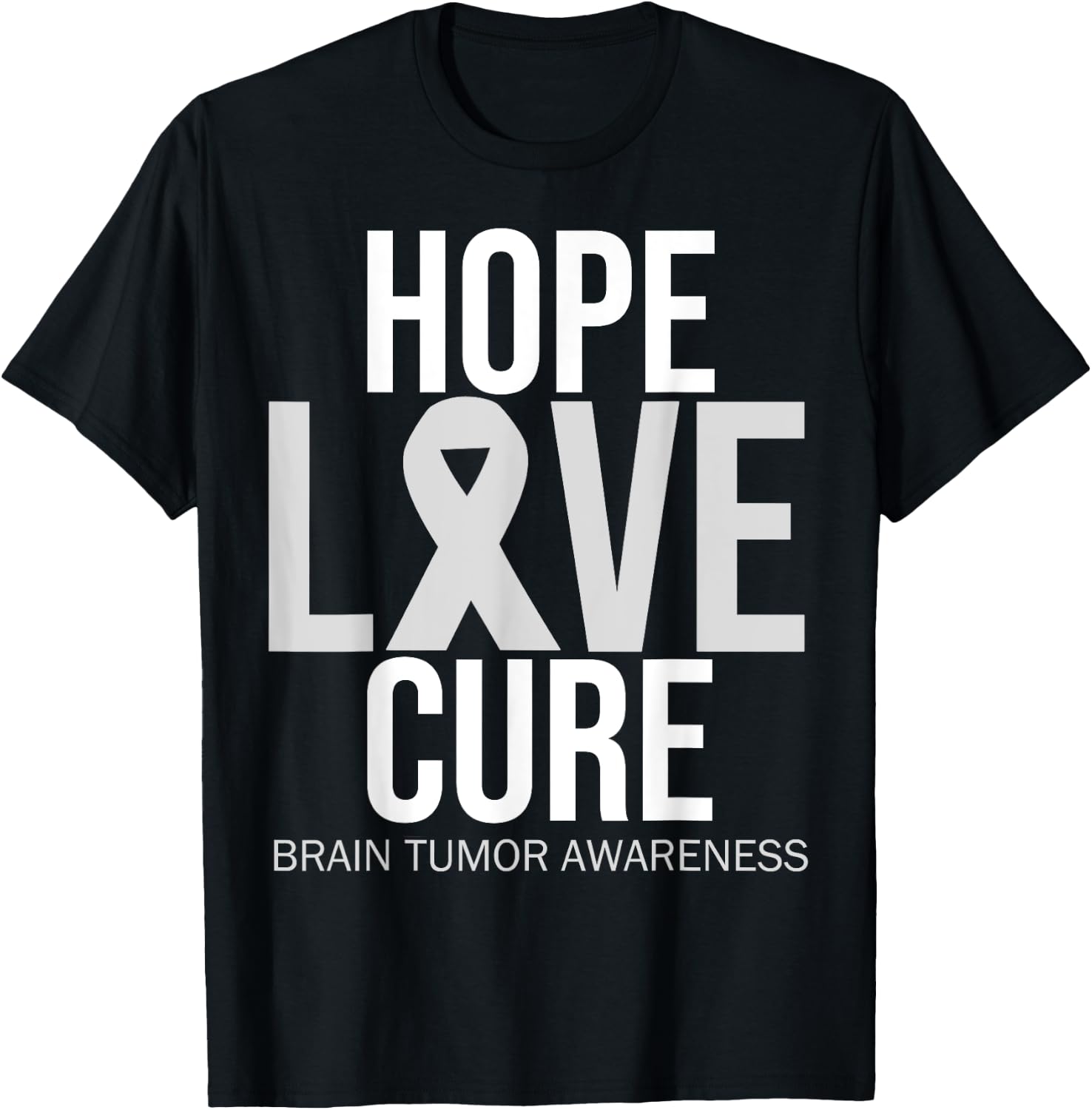 Brain Tumor Awareness Hope Love Cure Fighter Grey Ribbon T-Shirt - T-Shirt | Black