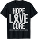 Brain Tumor Awareness Hope Love Cure Fighter Grey Ribbon T-Shirt - T-Shirt | Black