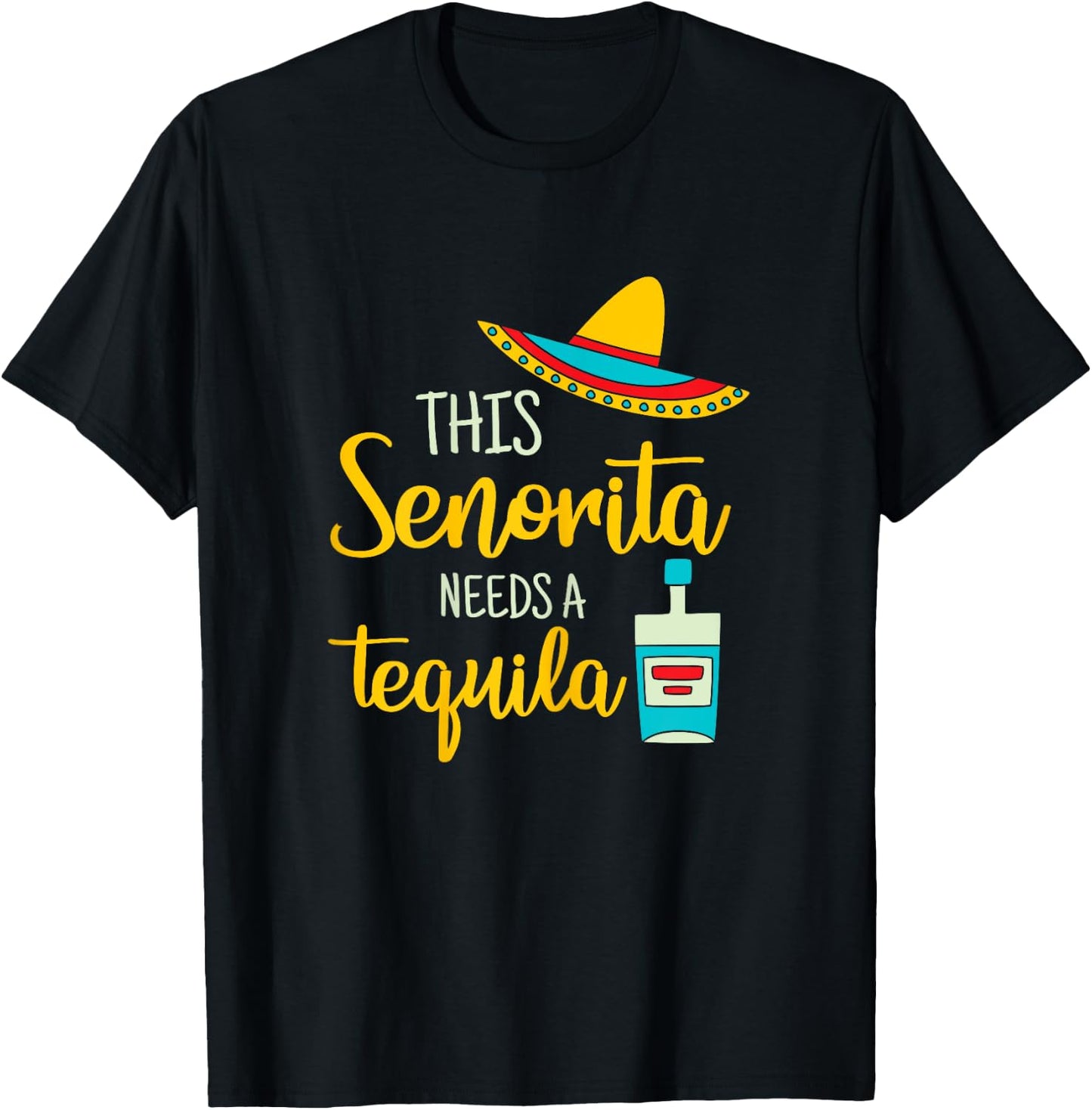 Senorita Tequila Mexican Fiesta Funny Cinco de Mayo Gift T-Shirt - T-Shirt | Black