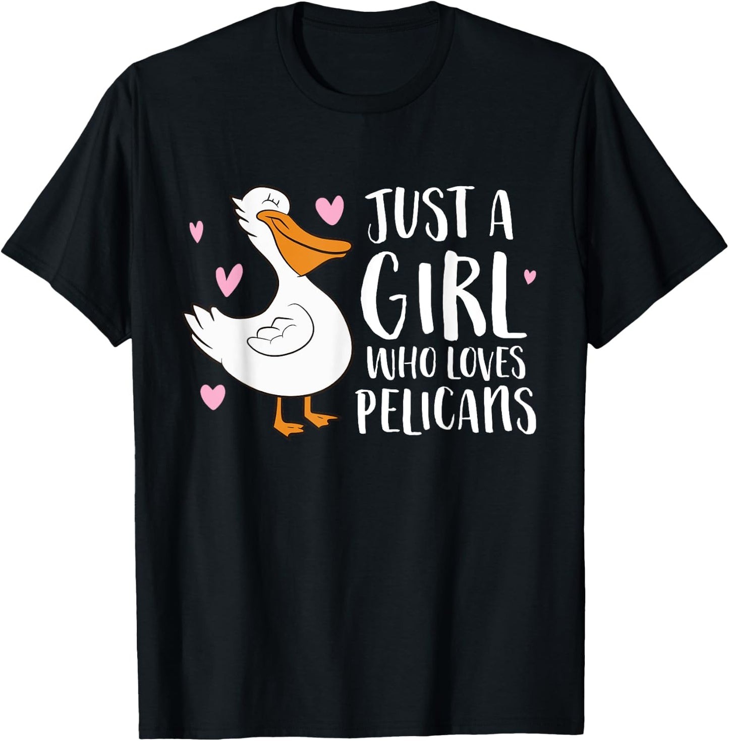 Just a Girl Who Loves Pelicans Cute Pelicans T-Shirt - T-Shirt | Black