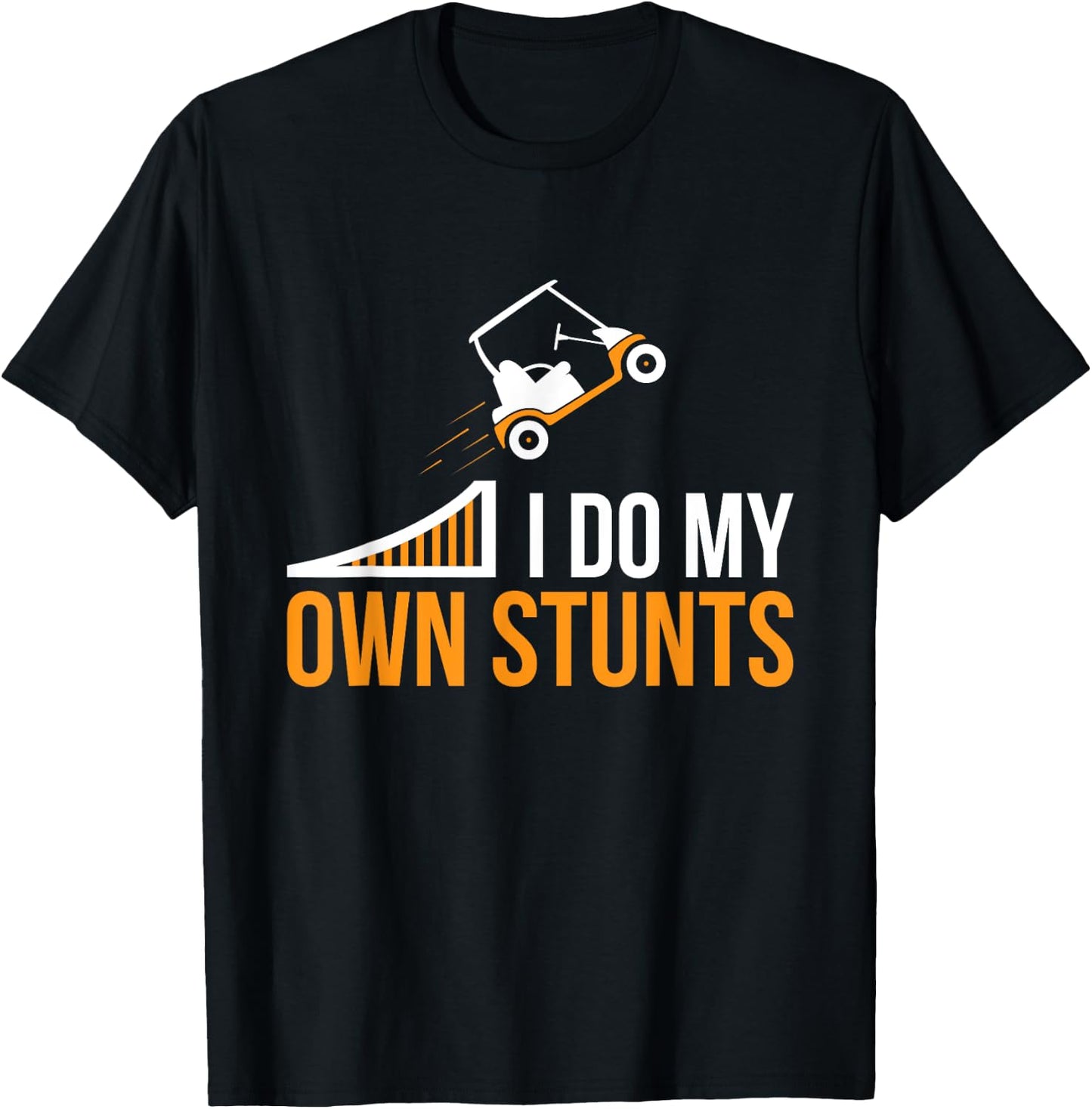 Funny I Do My Own Stunts Golf Cart T-Shirt - T-Shirt | Black
