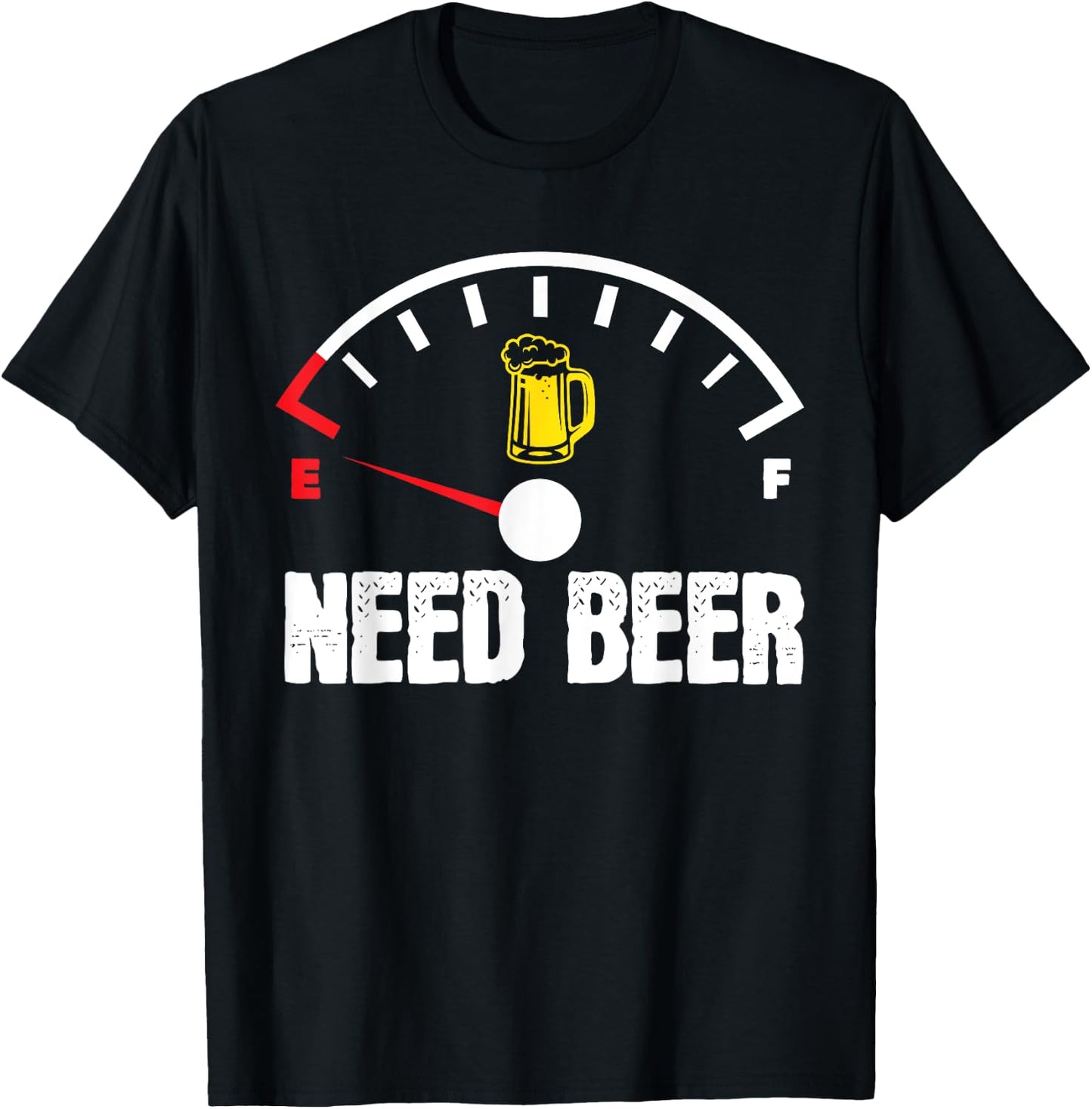 Need Beer Gauge Funny Beer Drinker Empty On Beer Lover T-Shirt - T-Shirt | Black