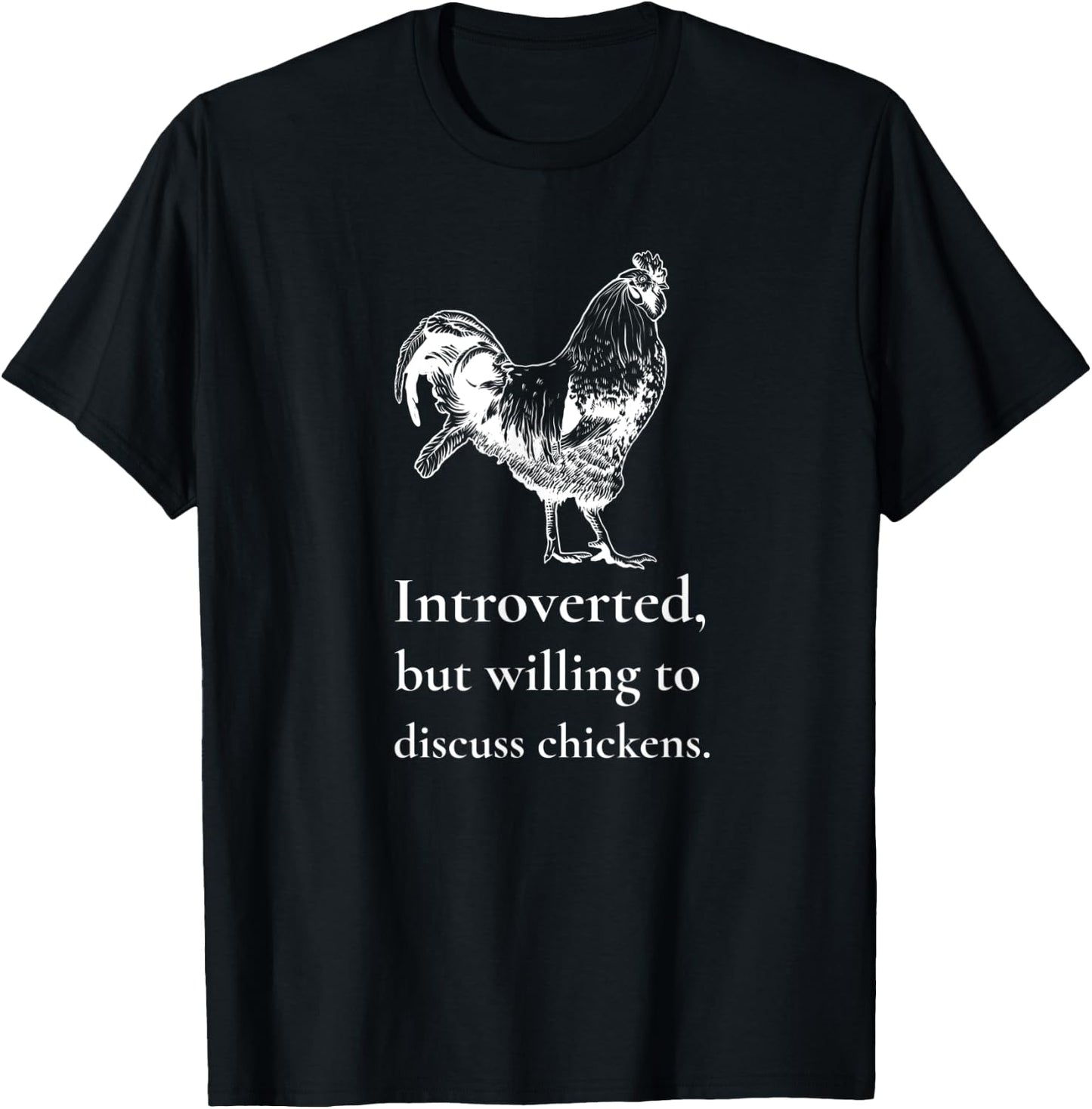 Introverted, But Willing to Discuss Chickens, Chicken Farmer T-Shirt - T-Shirt | Black