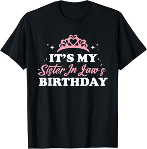 It's My Sister In Law's Birthday Shirt Funny Birthday Party T-Shirt - T-Shirt | Black