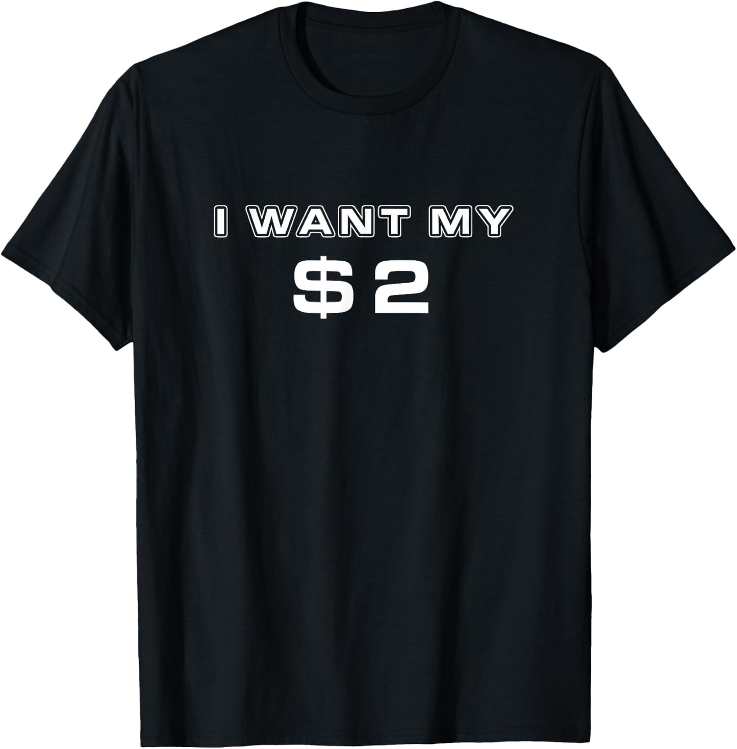 I Want My Two Dollars $2 Funny Movie Quote Retro 80s T-Shirt - T-Shirt | Black