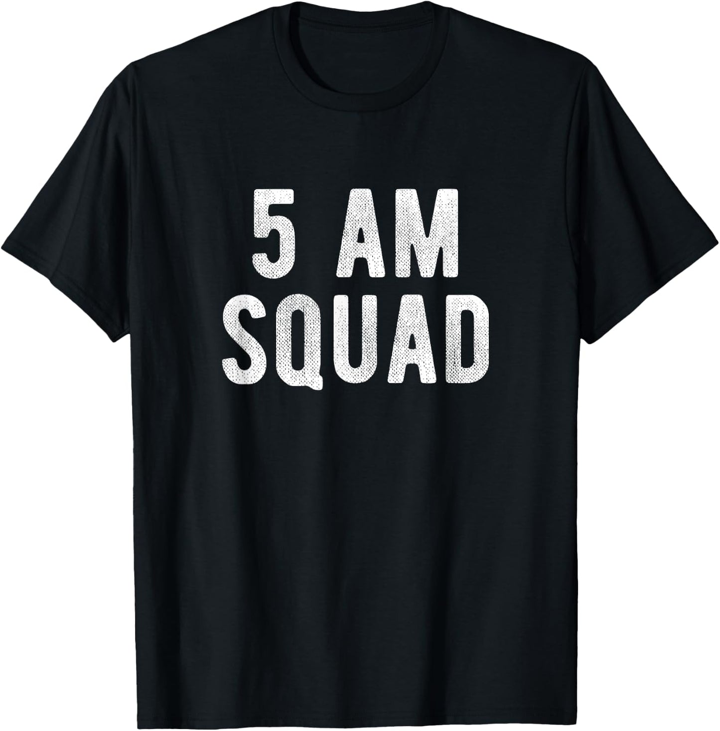 5 AM Squad Funny Gym Quote Early Fitness Workout T-Shirt - T-Shirt | Black