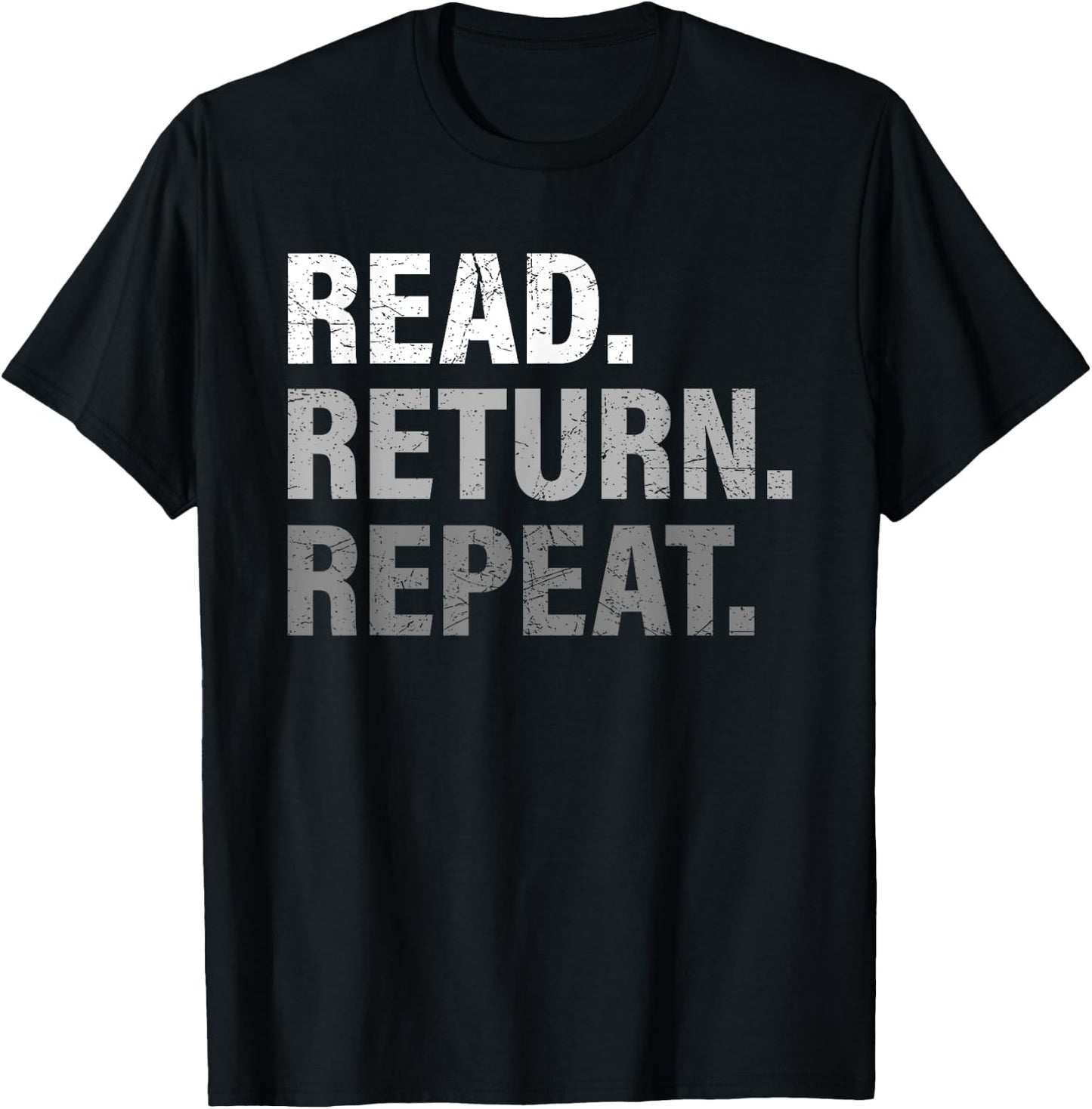 Read Return Repeat funny Library Shirt, Library Worker Gift T-Shirt - T-Shirt | Black