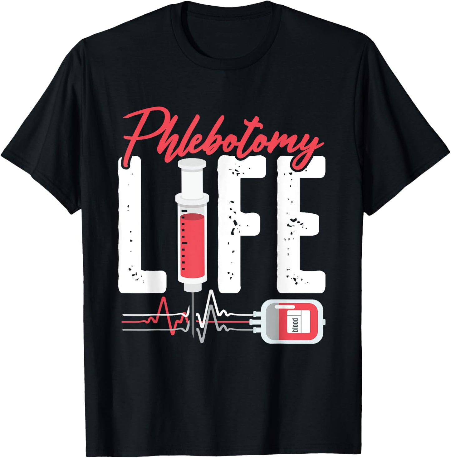 Phlebotomy Life Saying - Phlebotomy Technician Quote T-Shirt - T-Shirt | Black