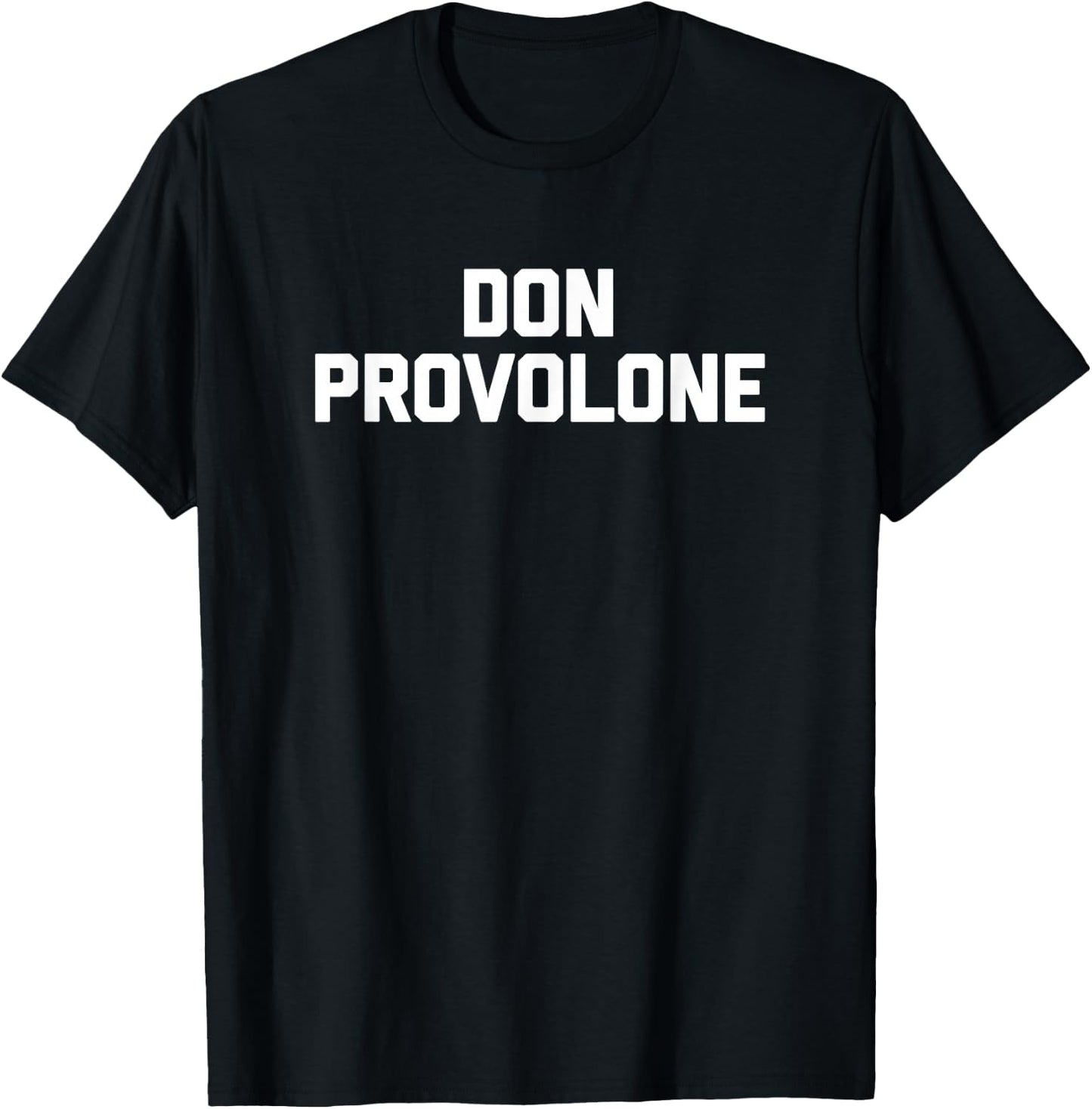 Don Provolone funny saying sarcastic food Italian T-Shirt - T-Shirt | Black