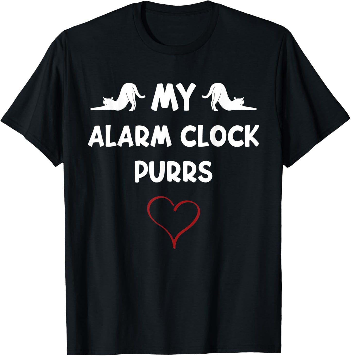 My Alarm Clock Purrs Meows Cute Cat Lover Novelty Kitten T-Shirt - T-Shirt | Black