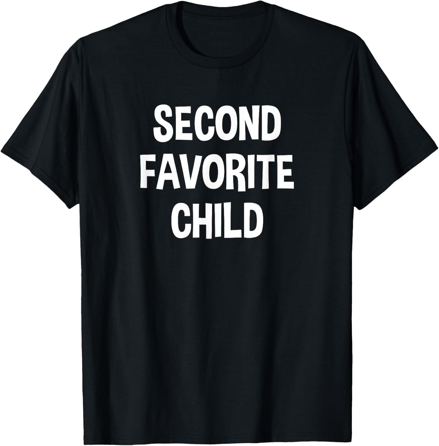 Funny Second Favorite Child Children Siblings T-Shirt - T-Shirt | Black