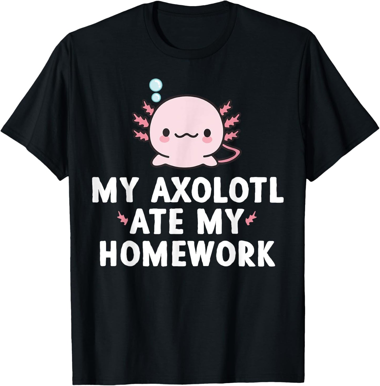 My Axolotl Ate My Homework Cute kawaii Kids Gift Boys Girls T-Shirt - T-Shirt | Black